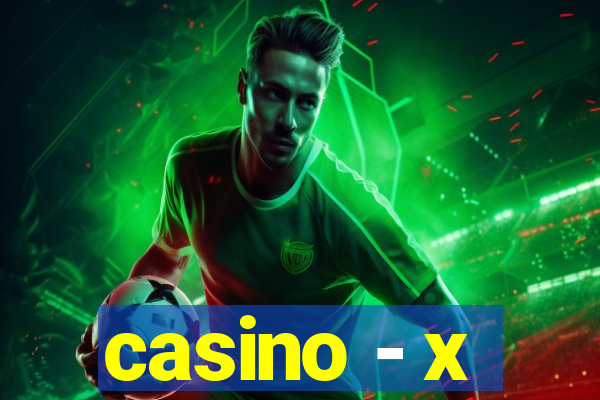 casino - x