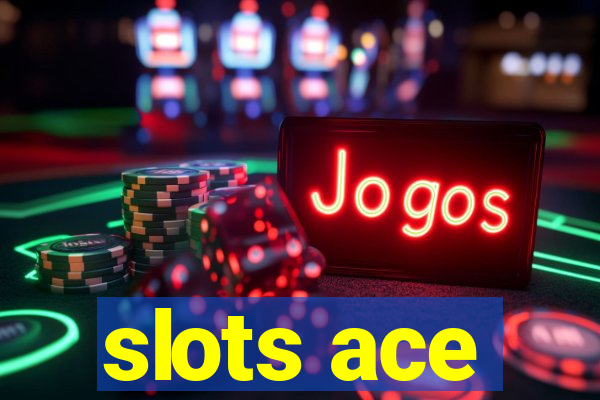 slots ace