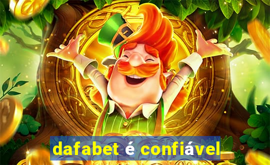 dafabet é confiável