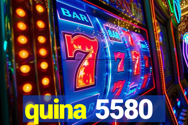 quina 5580