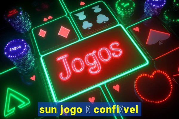 sun jogo 茅 confi谩vel