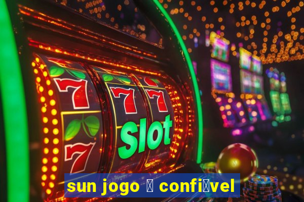 sun jogo 茅 confi谩vel