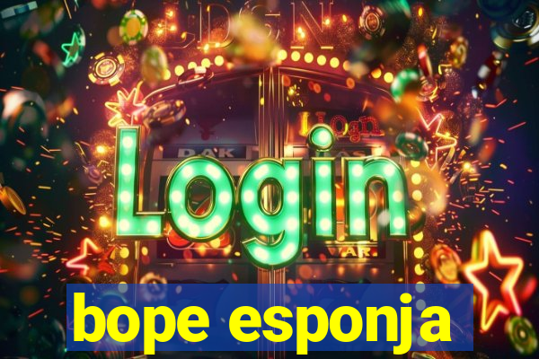 bope esponja