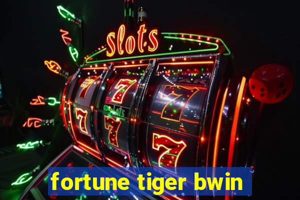 fortune tiger bwin