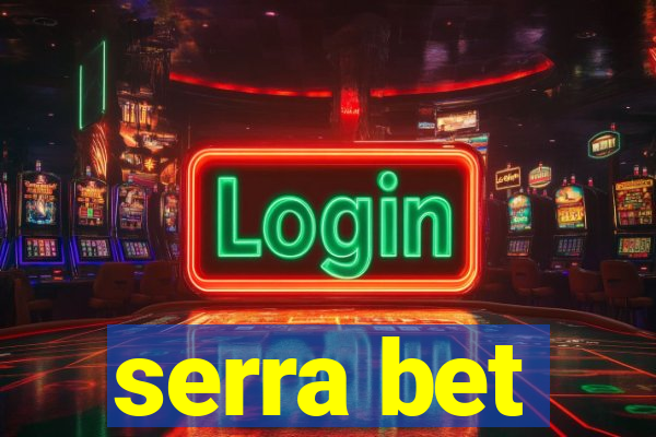 serra bet