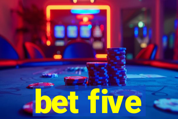 bet five