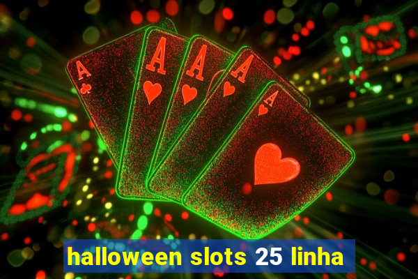 halloween slots 25 linha