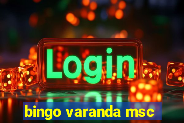 bingo varanda msc