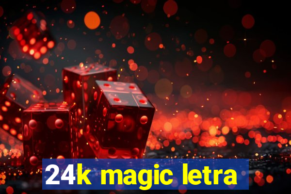 24k magic letra