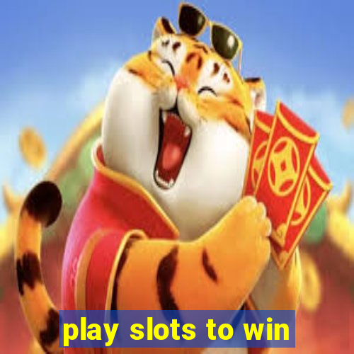 play slots to win