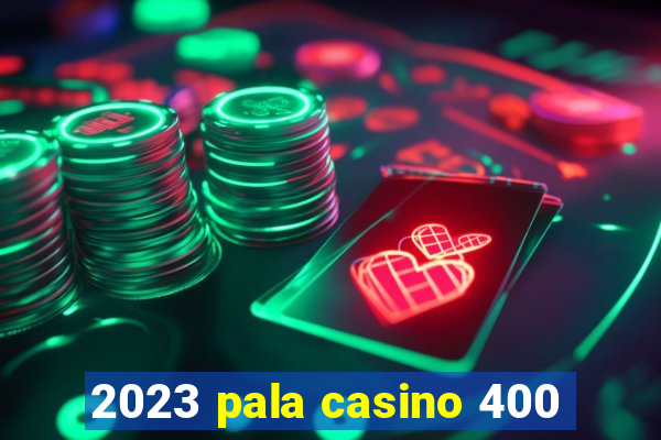 2023 pala casino 400