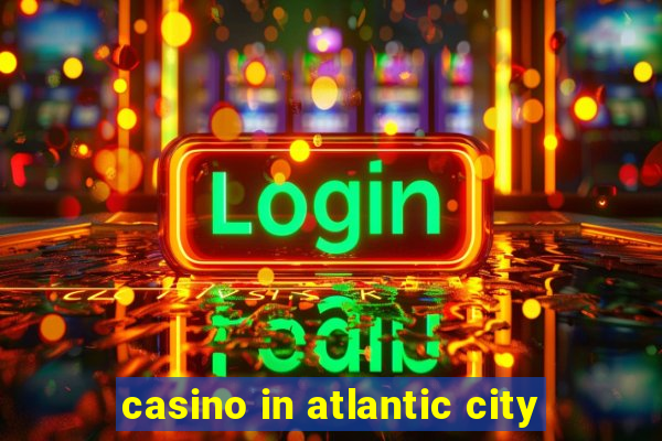 casino in atlantic city