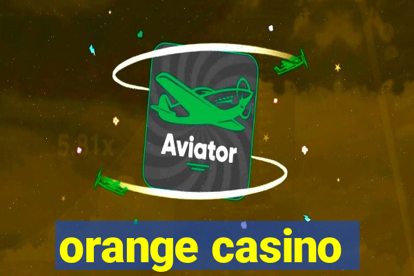 orange casino