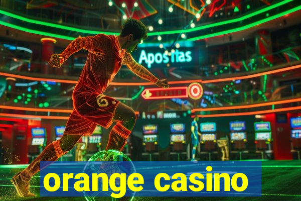 orange casino