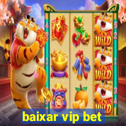 baixar vip bet