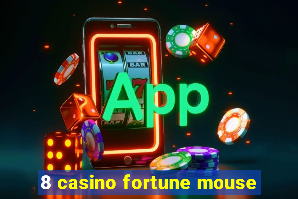 8 casino fortune mouse