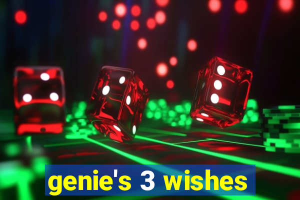 genie's 3 wishes