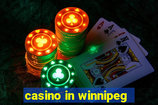 casino in winnipeg