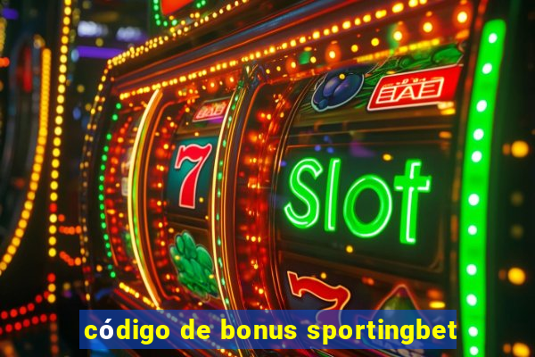 código de bonus sportingbet