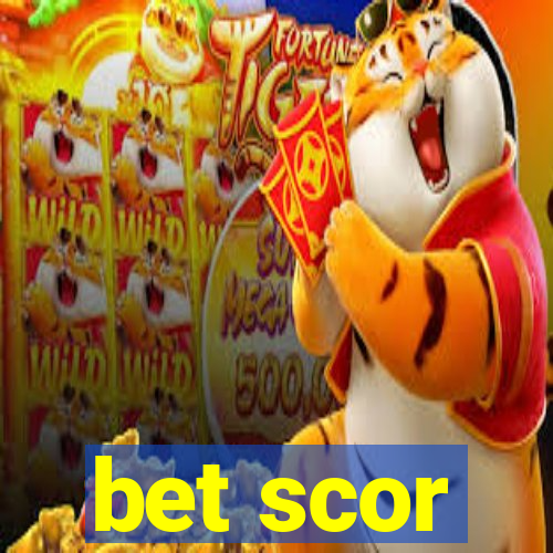 bet scor