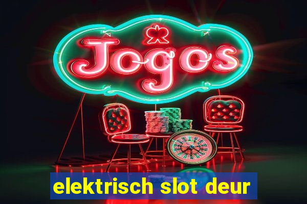 elektrisch slot deur