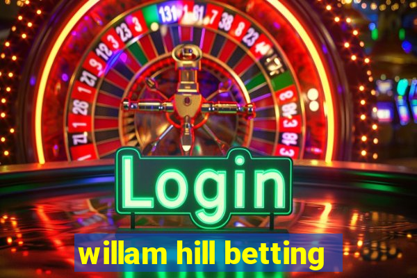 willam hill betting