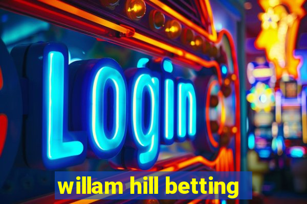 willam hill betting