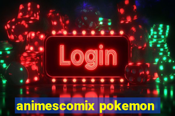 animescomix pokemon