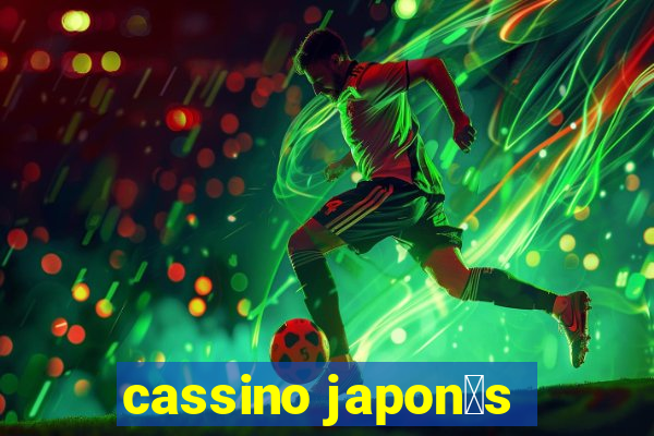 cassino japon锚s