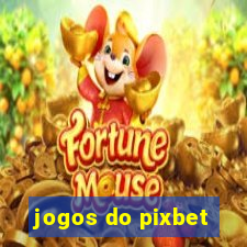 jogos do pixbet