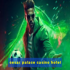 cesar palace casino hotel