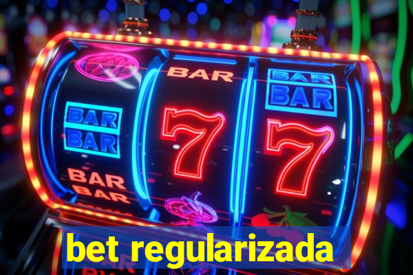 bet regularizada