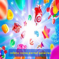 roleta russa portal zacarias