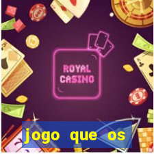 jogo que os famosos est?o jogando para ganhar dinheiro