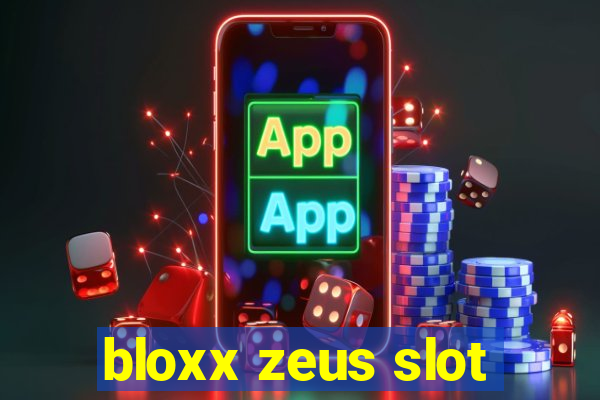 bloxx zeus slot