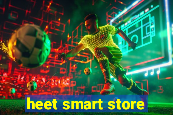 heet smart store