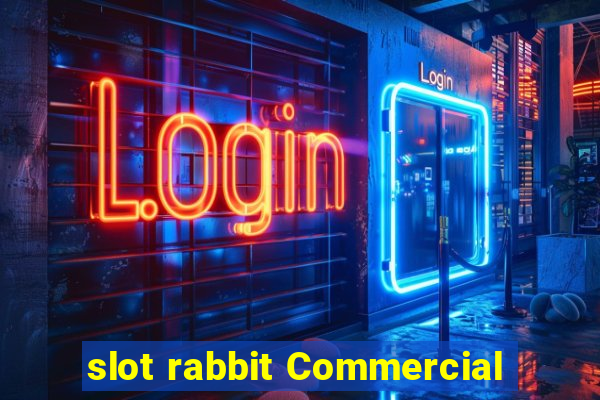 slot rabbit Commercial