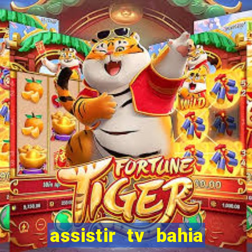 assistir tv bahia ao vivo