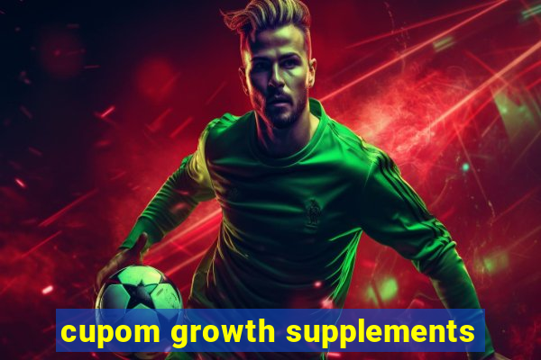 cupom growth supplements