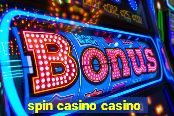 spin casino casino