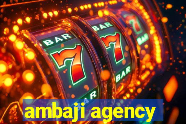 ambaji agency