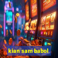 kian sam babol