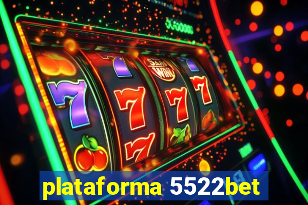 plataforma 5522bet