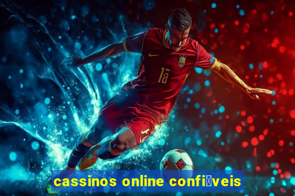 cassinos online confi谩veis