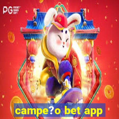 campe?o bet app