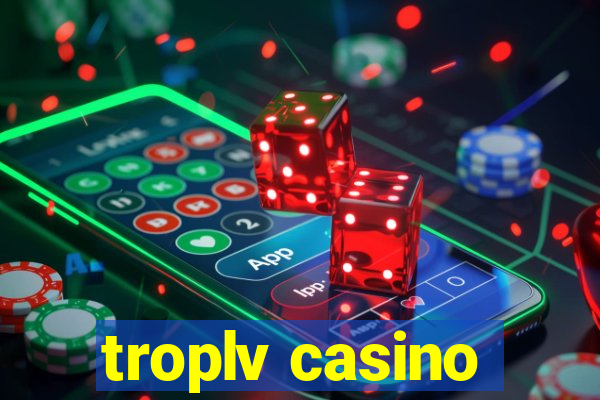 troplv casino