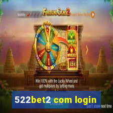 522bet2 com login