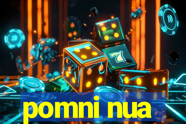 pomni nua