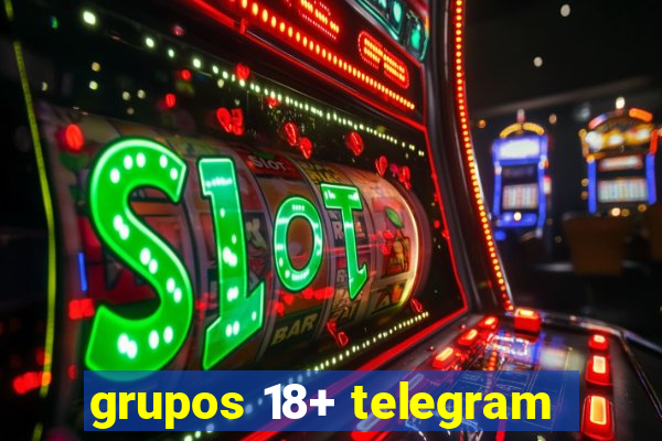 grupos 18+ telegram