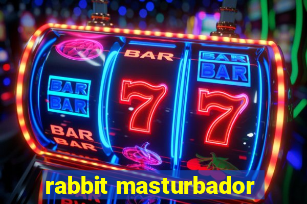 rabbit masturbador